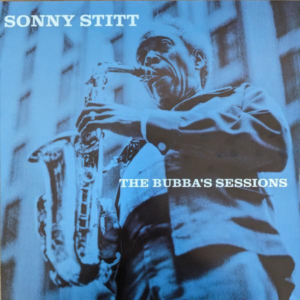 Sonny Stitt - The Bubba's Sessions