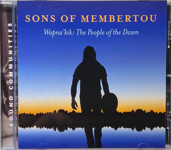 Sons of Membertou - Wapna'kik: The People Of The Dawn