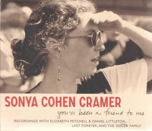 Sonya Cohen Cramer - You've Been a Friend to Me