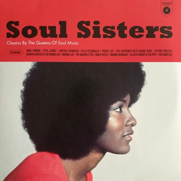  - Soul Sisters (Classics By The Queens Of Soul Music)