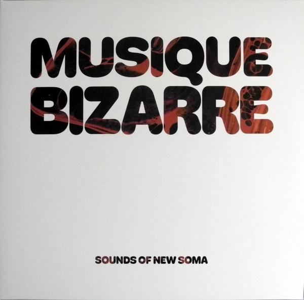 Sounds Of New Soma - Musique Bizarre