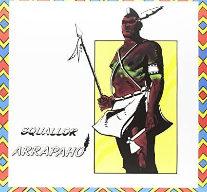 Squallor - Arrapaho