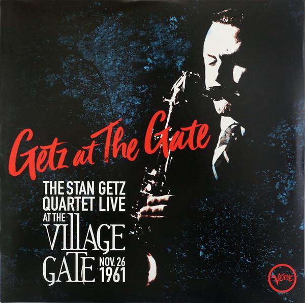 Stan Getz Quartet - Getz At The Gate (Live At The Village Gate, Nov. 26, 1961)