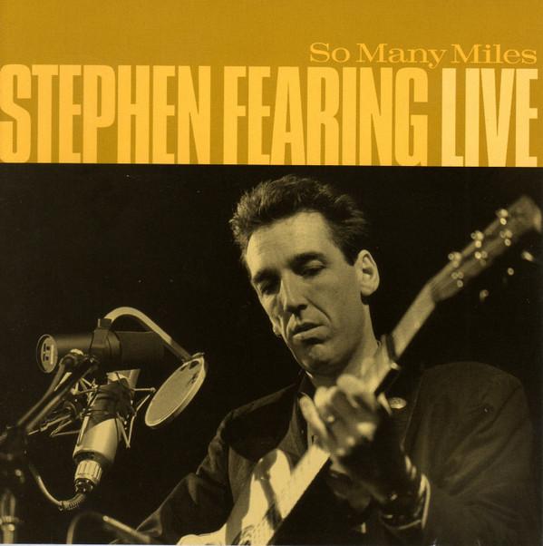 Stephen Fearing - So Many Miles - Stephen Fearing Live