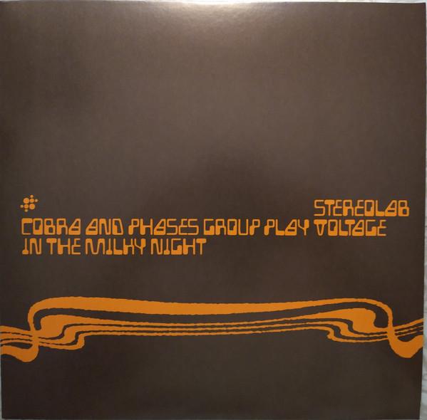 Stereolab - Cobra And Phases Group Play Voltage In The Milky Night