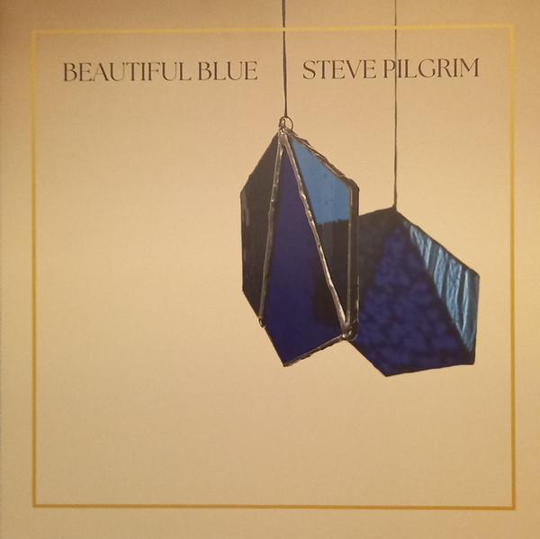 Steve Pilgrim - Beautiful Blue