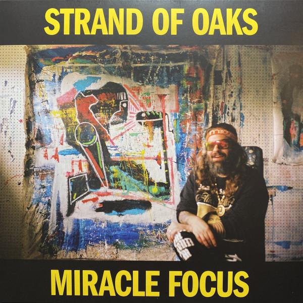 Strand Of Oaks - Miracle Focus