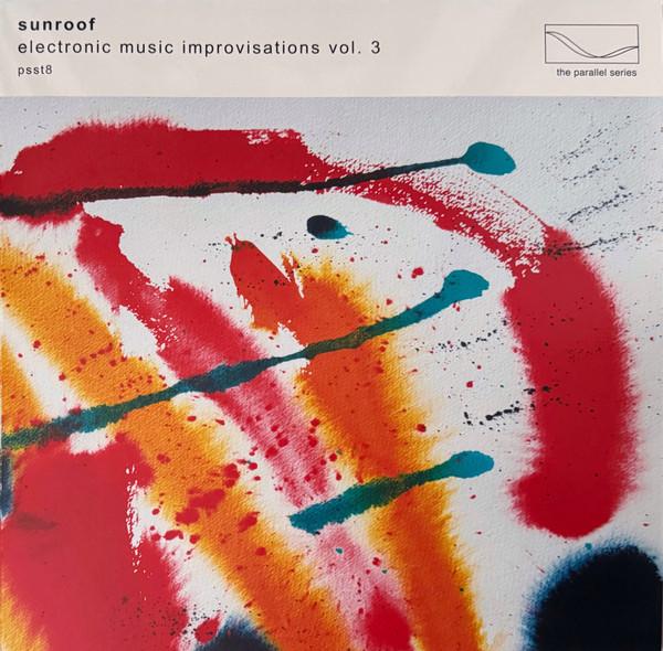 Sunroof - Electronic Music Improvisations Vol. 3