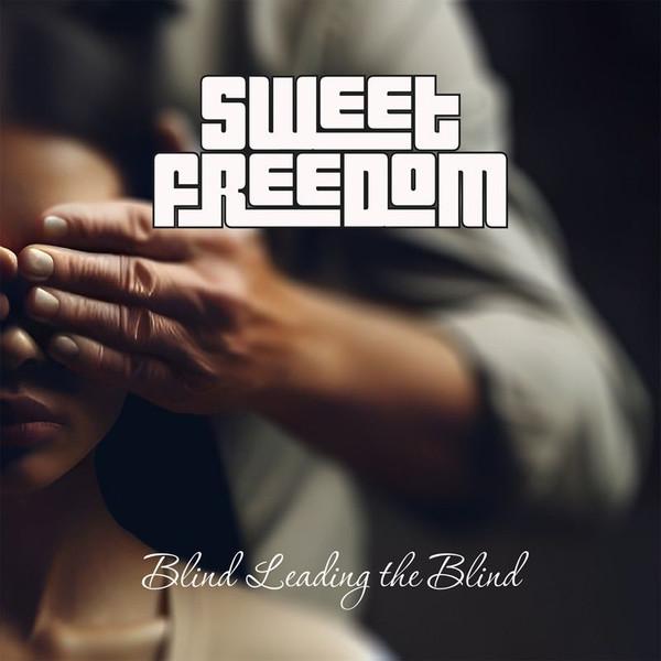 Sweet Freedom (4) - Blind Leading The Blind