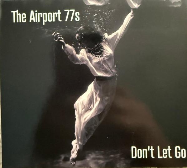 The Airport 77s - Don't Let Go