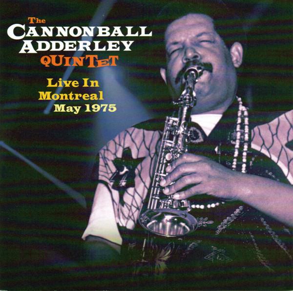 The Cannonball Adderley Quintet - Live In Montreal (May 1975)