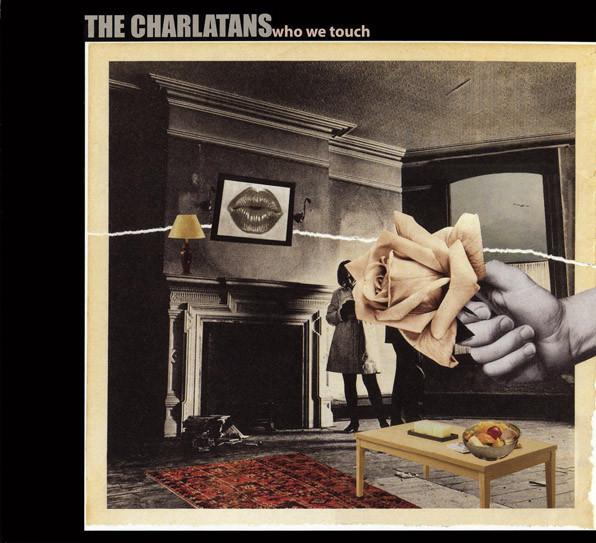 The Charlatans - Who We Touch