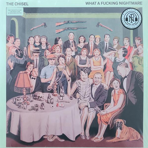 The Chisel - What A Fucking Nightmare