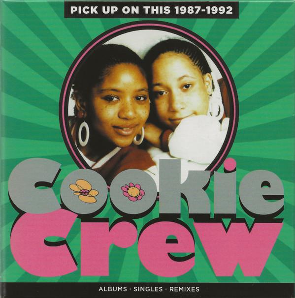 The Cookie Crew - Pick Up On This 1987-1992