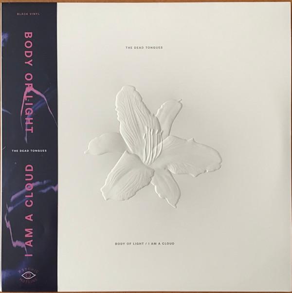 The Dead Tongues - Body Of Light / I Am A Cloud