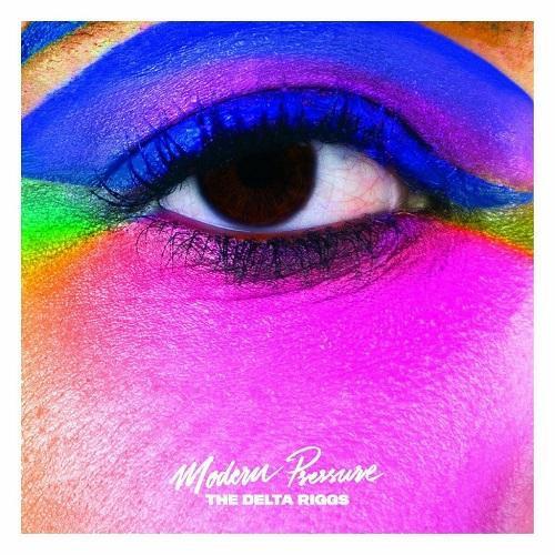 The Delta Riggs - Modern Pressure