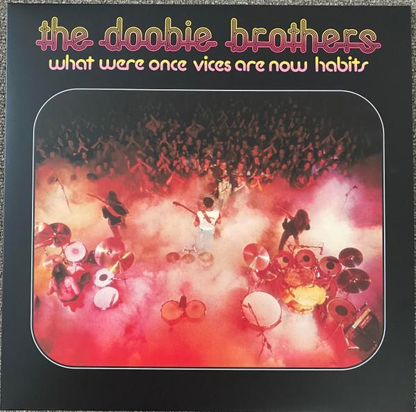 The Doobie Brothers - What Were Once Vices Are Now Habits
