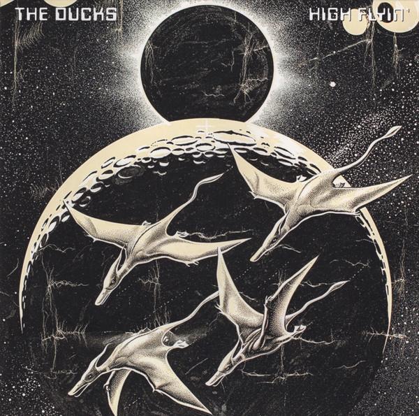 The Ducks  - High Flyin'