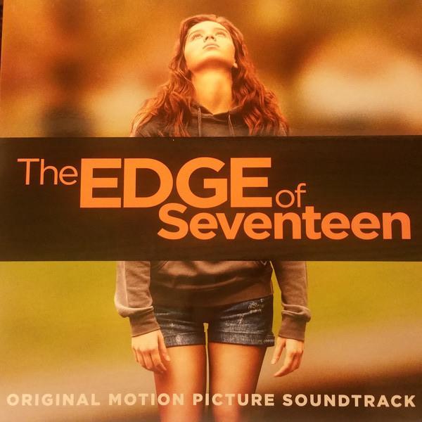  - The Edge Of Seventeen (Original Motion Picture Soundtrack)