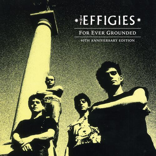 The Effigies - For Ever Grounded
