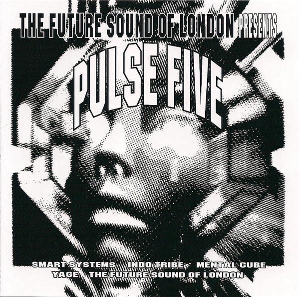 The Future Sound Of London - Pulse Five