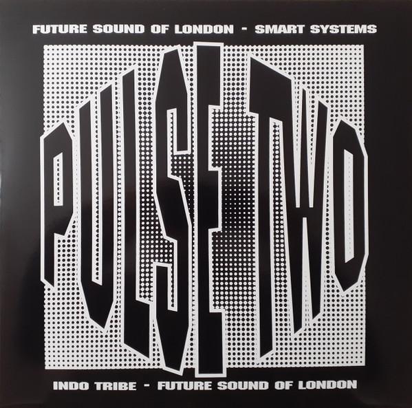 The Future Sound Of London, Smart Systems, Indo Tribe - Pulse Two