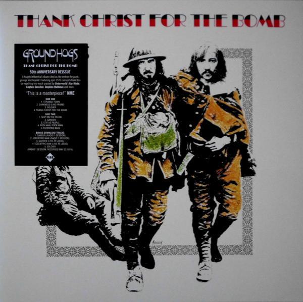 The Groundhogs - Thank Christ For The Bomb