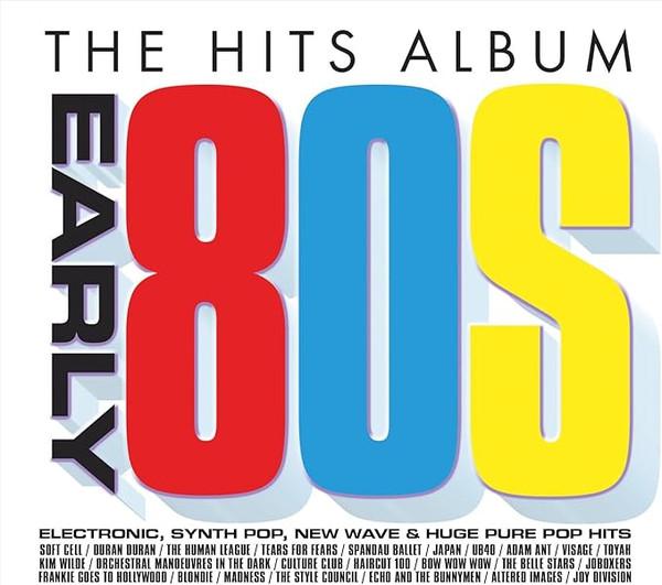  - The Hits Album Early 80s (Electronic, Synth Pop, New Wave & Huge Pure Pop Hits)