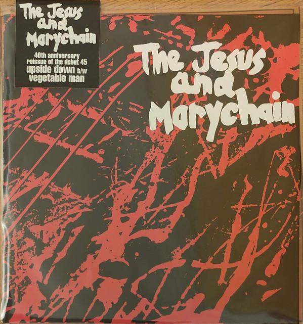 The Jesus And Mary Chain - Upside Down / Vegetable Man