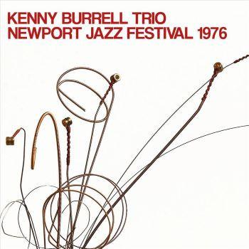 The Kenny Burrell Trio - Newport Jazz Festival 1976