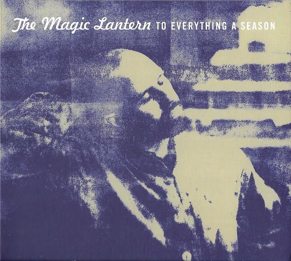 The Magic Lantern  - To Everything A Season