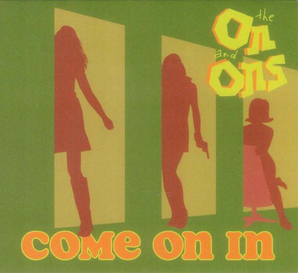 The On And Ons - Come On In
