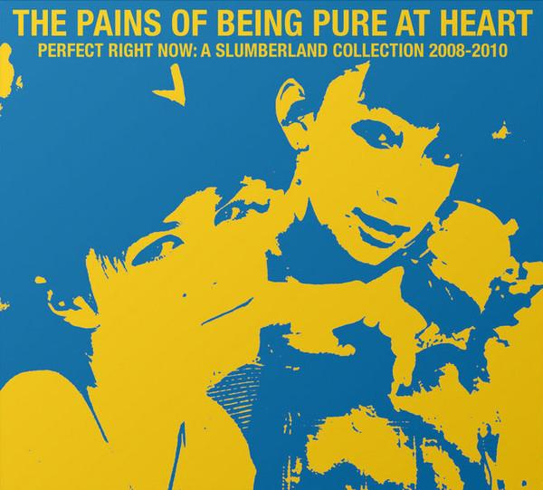 The Pains Of Being Pure At Heart - Perfect Right Now: A Slumberland Collection 2008-2010
