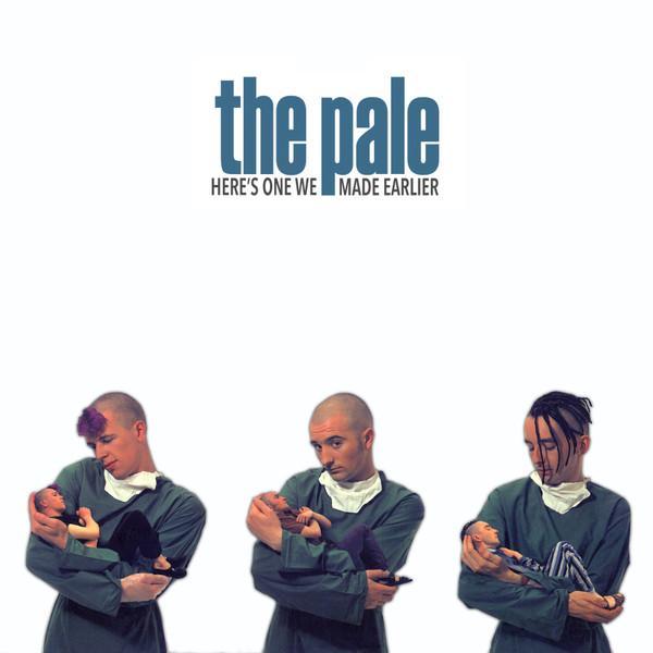 The Pale - Here's One We Made Earlier