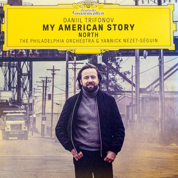 The Philadelphia Orchestra, Yannick Nézet-Séguin, Daniil Trifonov - My American Story: North