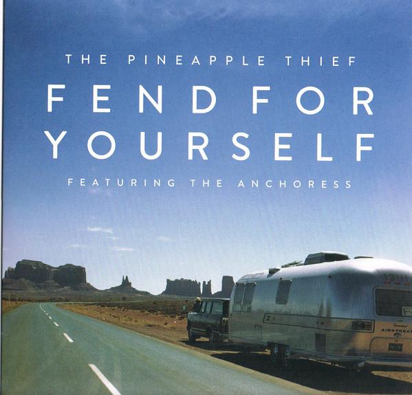 The Pineapple Thief, The Anchoress - Fend For Yourself