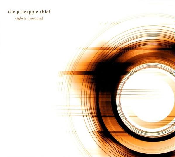 The Pineapple Thief - Tightly Unwound