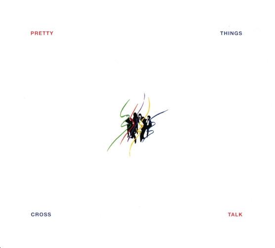 The Pretty Things - Cross Talk