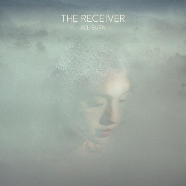 The Receiver - All Burn