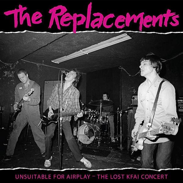 The Replacements - Unsuitable For Airplay - The Lost KFAI Concert
