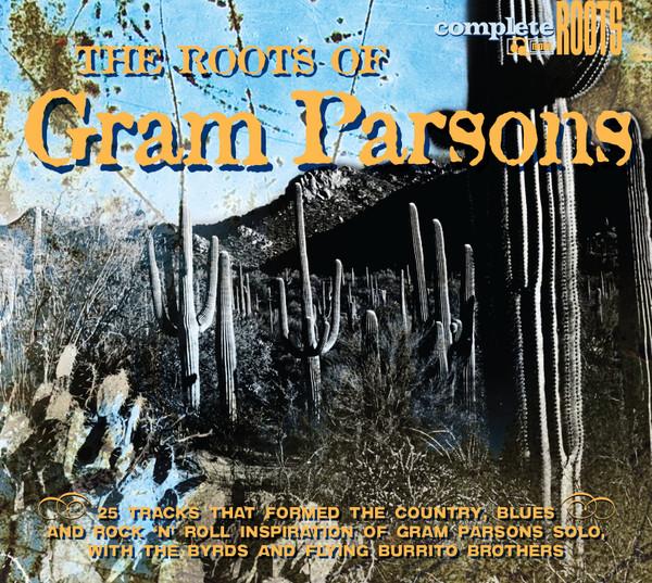  - The Roots Of Gram Parsons