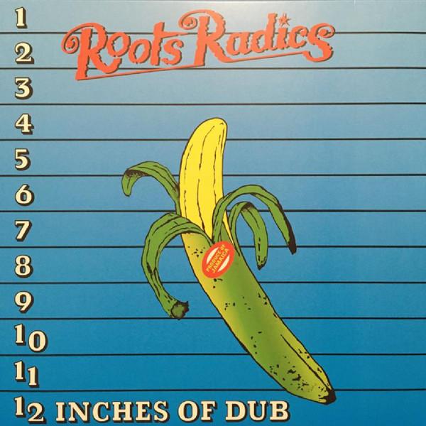 The Roots Radics - 12 Inches Of Dub