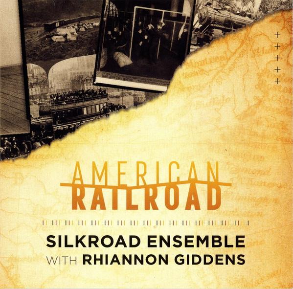 The Silk Road Ensemble, Rhiannon Giddens - American Railroad
