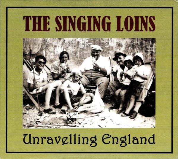 The Singing Loins - Unravelling England