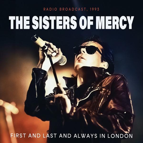 The Sisters Of Mercy - First And Last And Always In London (Radio Broadcast, 1993)