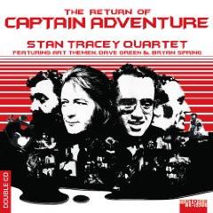 The Stan Tracey Quartet, Stan Tracey - The Return Of Captain Adventure