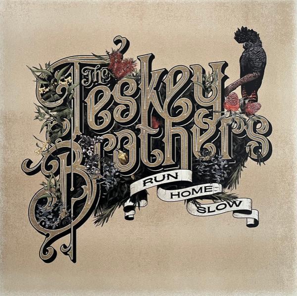 The Teskey Brothers - Run Home Slow