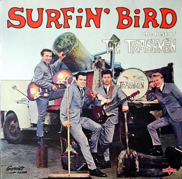 The Trashmen - Surfin’ Bird - The Best Of The Trashmen