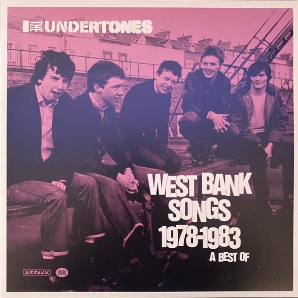 The Undertones - West Bank Songs 1978-1983 (A Best Of)
