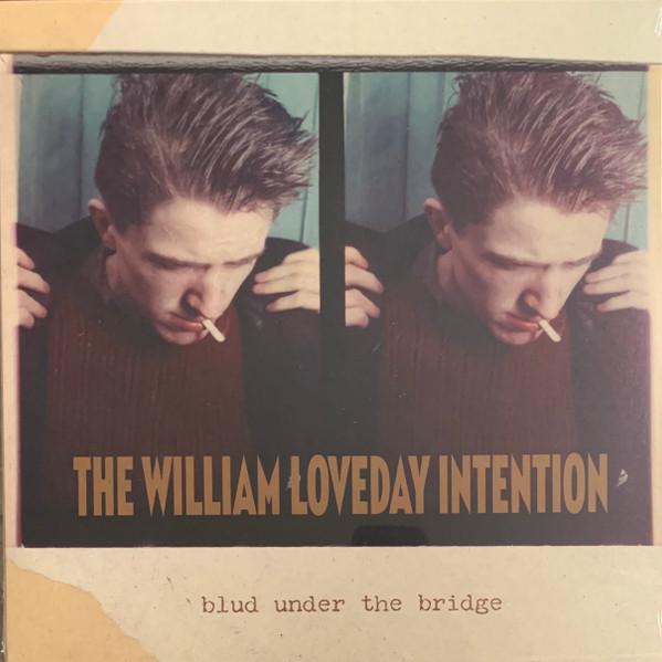 The William Loveday Intention - Blud Under The Bridge